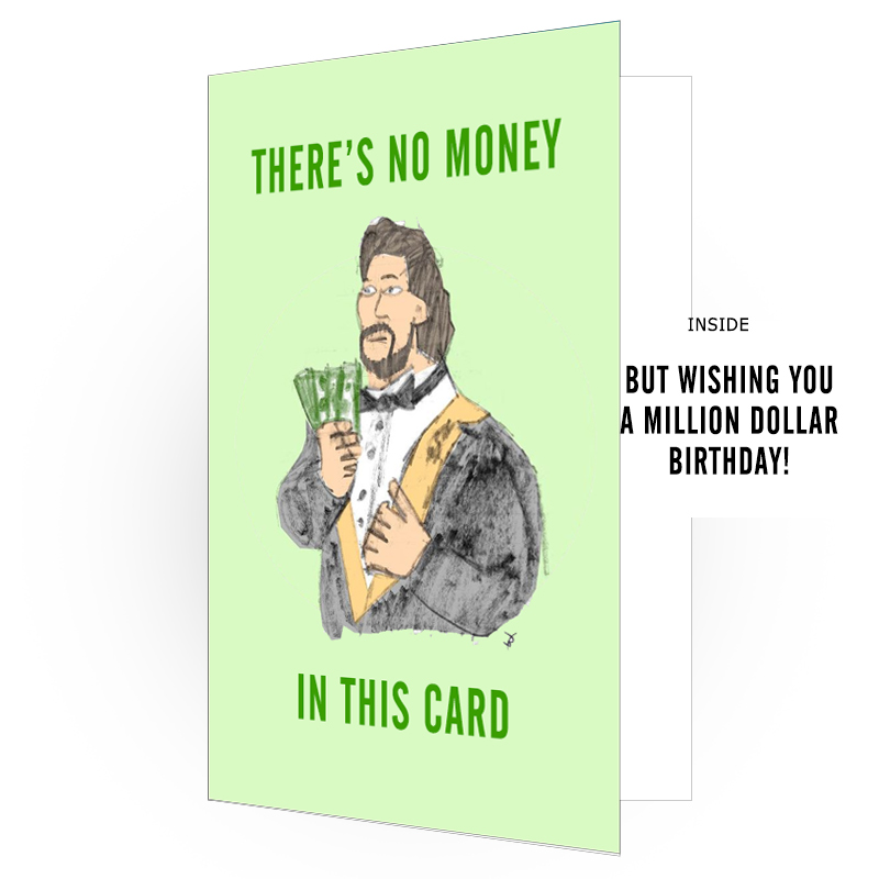 Have a Million Dollar Birthday Greeting Card